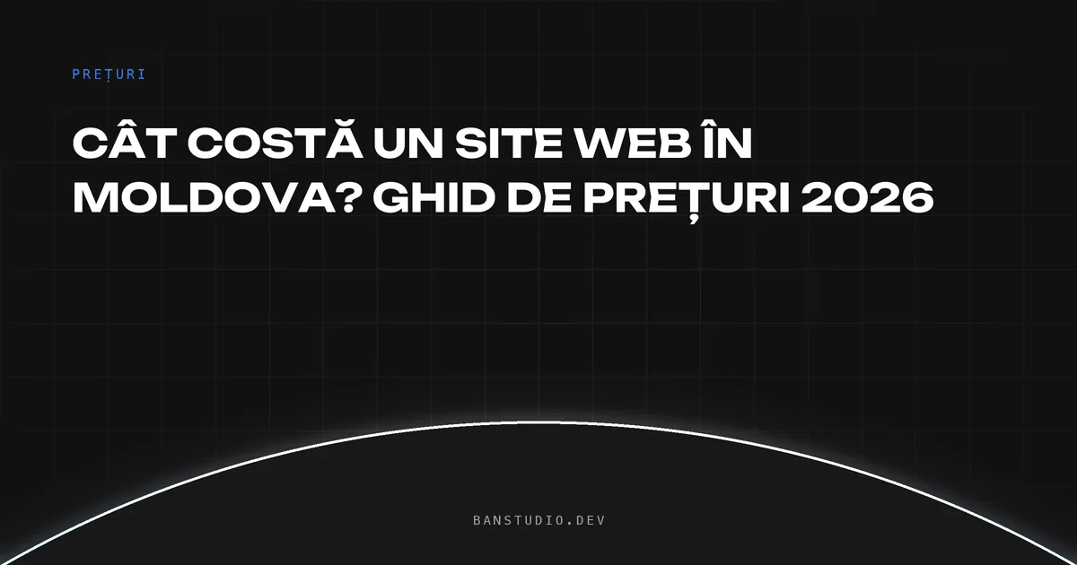 Cât costă un site web în Moldova — ghid de prețuri