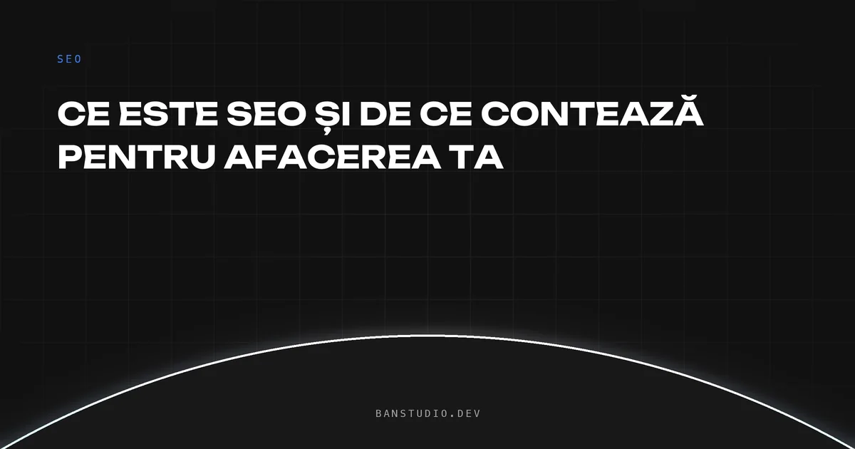 Ce este SEO și de ce contează