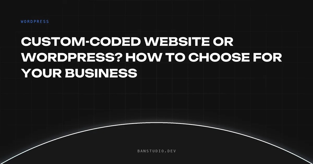 Custom-coded website vs WordPress — a comparison