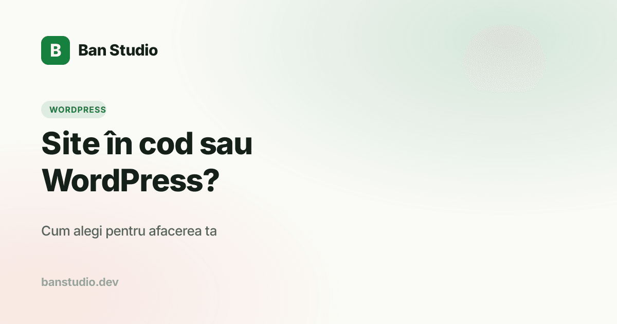 Site în cod vs WordPress — comparație