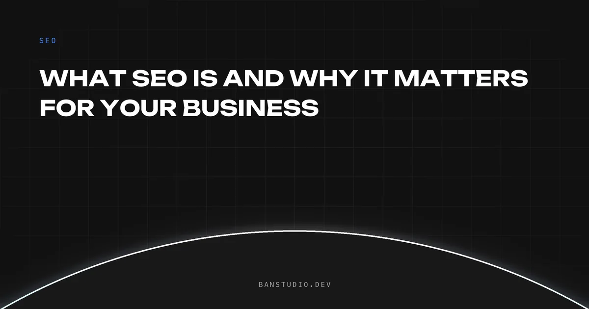 What SEO is and why it matters